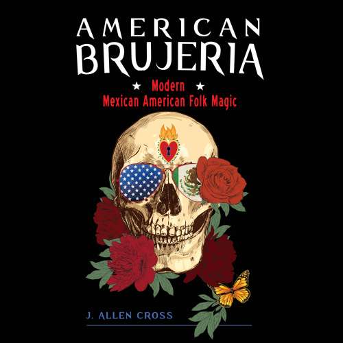 Cover von J. Allen Cross - American Brujeria - Modern Mexican-American Folk Magic