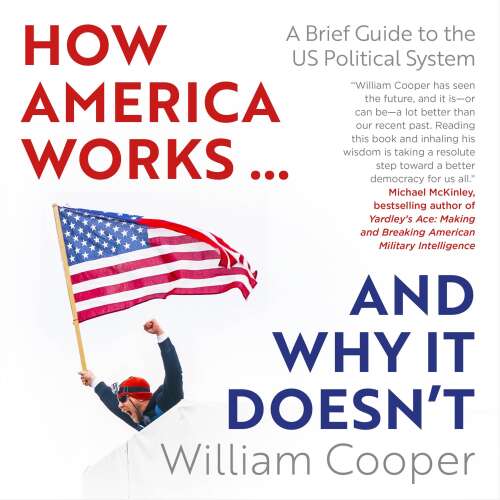 Cover von William Cooper - How America Works...and Why It Doesn't - A Brief Guide to the US Political System