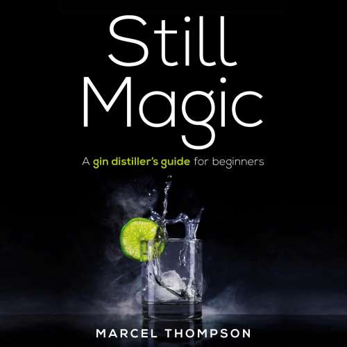 Cover von Marcel Thompson - Still Magic - A gin distiller's guide for beginners