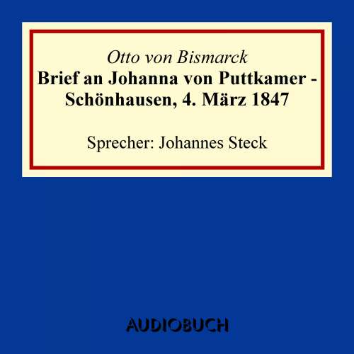 Cover von Otto von Bismarck - Brief an Johanna von Puttkamer - Schönhausen, 4. März 1847
