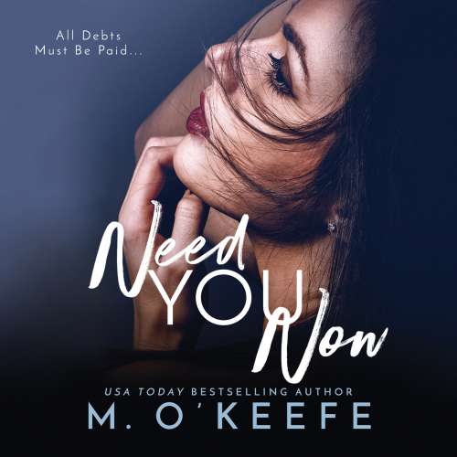 Cover von Molly O'Keefe - The Debt - Book 4 - Need You Now