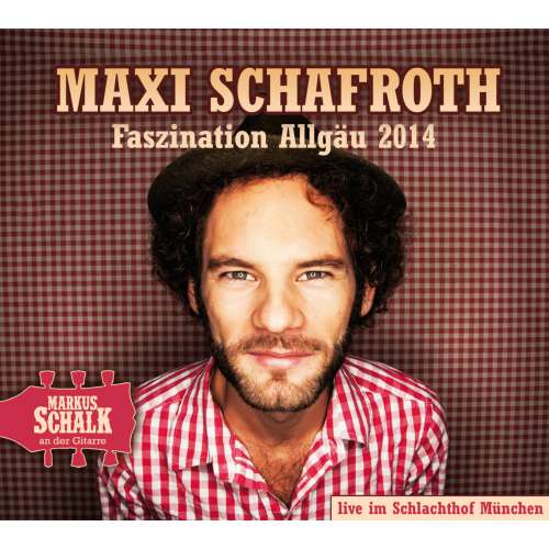 Cover von Maxi Schafroth - Faszination Allgäu 2014 (Live)