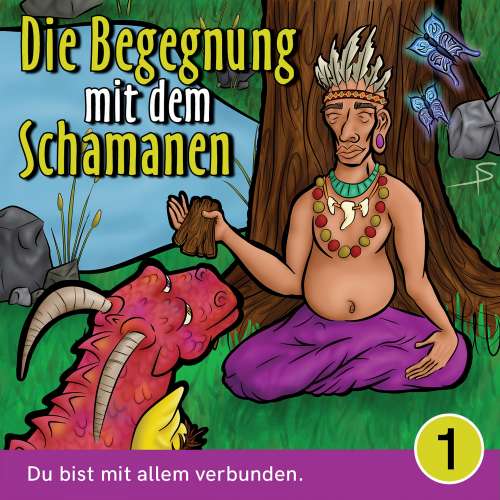 Cover von Mirjam Jäger - Die Begegnung mit dem Schamanen - Teil 1 - Du bist mit allem verbunden