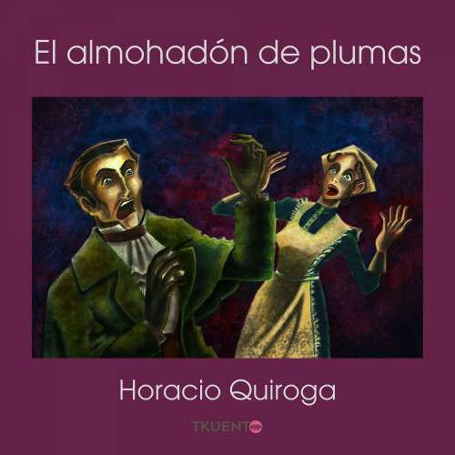 Cover von Horacio Quiroga - El almohadón de plumas