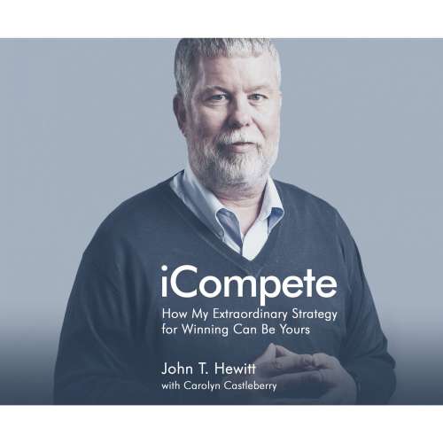 Cover von John T. Hewitt - iCompete - How My Extraordinary Strategy for Winning Can Be Yours