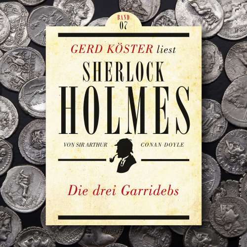 Cover von Sir Arthur Conan Doyle - Gerd Köster liest Sherlock Holmes - Band 7 - Die drei Garridebs