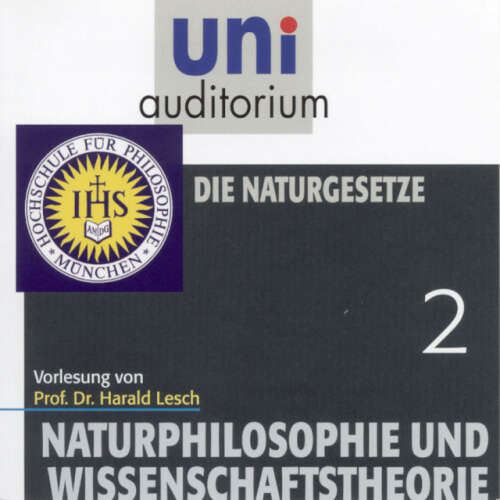 Cover von Harald Lesch - Naturphilosophie und Wissenschaftstheorie: 02 Die Naturgesetze
