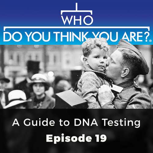 Cover von Debbie Kennett - Who Do You Think You Are? - Episode 19 - A Guide to DNA Testing