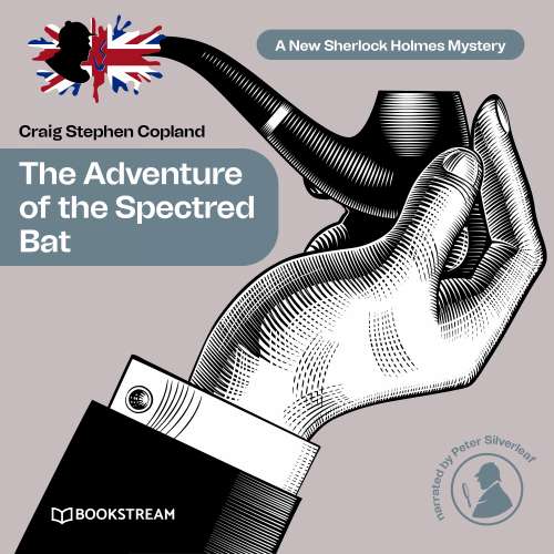 Cover von Sir Arthur Conan Doyle - A New Sherlock Holmes Mystery - Episode 10 - The Adventure of the Spectred Bat