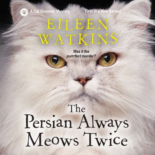 Cover von Eileen Watkins - A Cat Groomer Mystery - Book 1 - The Persian Always Meows Twice