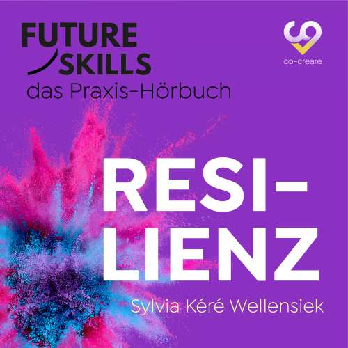 Cover von Sylvia Kéré Wellensiek - Future Skills - Das Praxis-Hörbuch - Resilienz