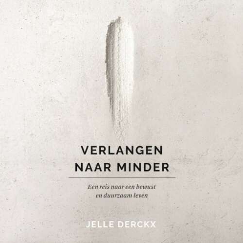 Cover von Jelle Derckx - Verlangen naar minder - Een reis naar een bewust en duurzaam leven