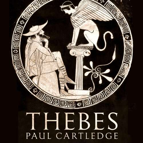 Cover von Paul Cartledge - Thebes - The Forgotten City of Ancient Greece