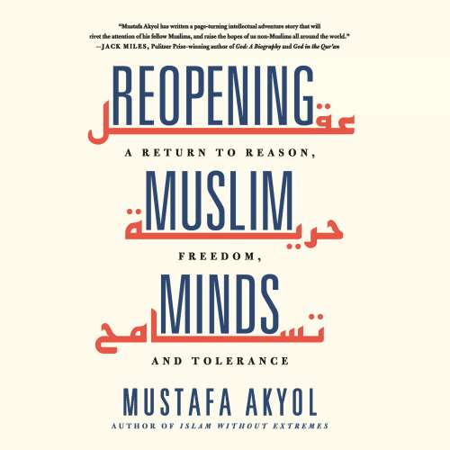 Cover von Mustafa Akyol - Reopening Muslim Minds - A Return to Reason, Freedom, and Tolerance