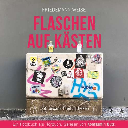 Cover von Friedemann Weise - Flaschen auf Kästen - 168 urbane Freilufttheken