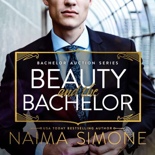 Cover von Naima Simone - Bachelor Auction - Book 1 - Beauty and the Bachelor