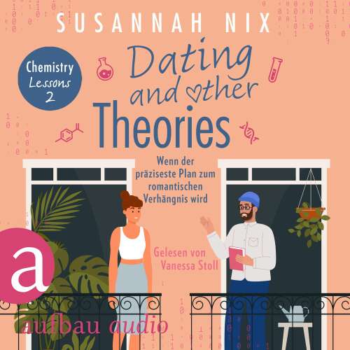 Cover von Susannah Nix - Chemistry Lessons - Band 2 - Dating and other Theories. Wenn der präziseste Plan zum romantischen Verhängnis wird