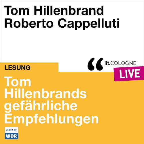 Cover von Tom Hillenbrand - Tom Hillenbrands gefährliche Empfehlungen - lit.COLOGNE live