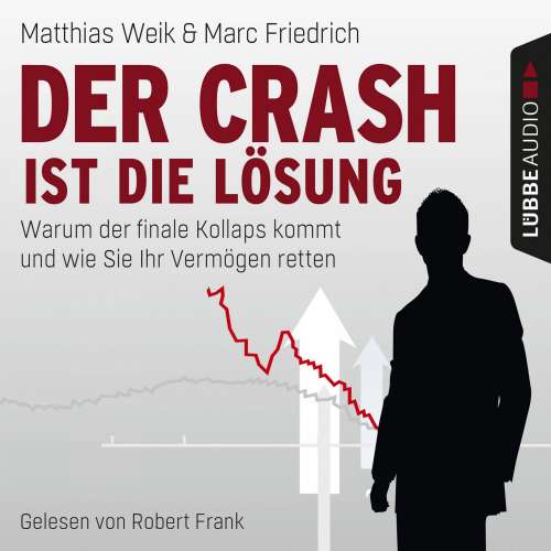 Cover von Matthias Weik - Der Crash ist die Lösung - Warum der finale Kollaps kommt und wie Sie Ihr Vermögen retten