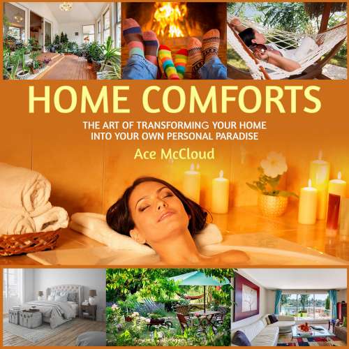 Cover von Ace McCloud - Home Comforts - The Art of Transforming Your Home Into Your Own Personal Paradise