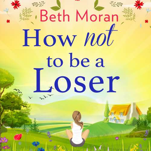 Cover von Beth Moran - How Not To Be A Loser - The Perfect Uplifting Read for 2020
