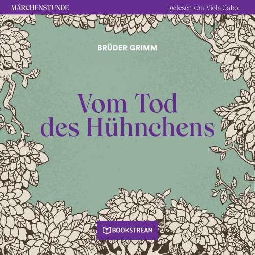 Cover von Brüder Grimm - Märchenstunde - Folge 195 - Vom Tode des Hühnchens