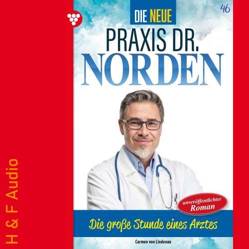 Cover von Carmen von Lindenau - Die neue Praxis Dr. Norden - Band 46 - Die große Stunde eines Arztes