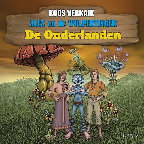Cover von Koos Verkaik - Alex en de Wolpertinger - Deel 2 - De onderlanden