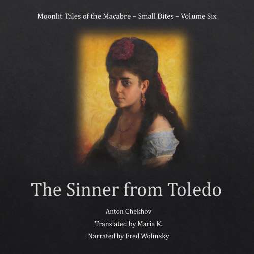 Cover von Anton Chekhov - The Sinner from Toledo - Moonlit Tales of the Macabre, Small Bites Book 6