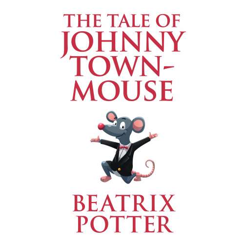 Cover von Beatrix Potter - Tales of Beatrix Potter - Book 22 - The Tale of Johnny Town-Mouse