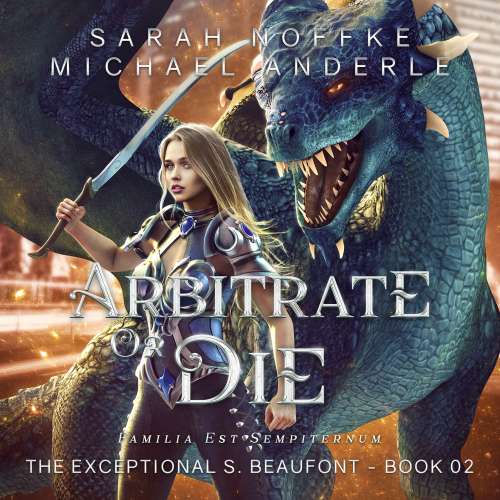 Cover von Sarah Noffke - The Exceptional S. Beaufont - Book 2 - Arbitrate or Die