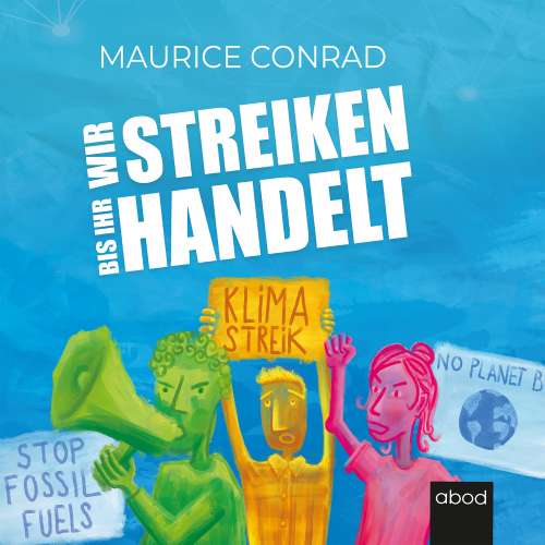 Cover von Maurice Conrad - Wir streiken, bis ihr handelt! - Wie Fridays for Future der Politik Beine macht
