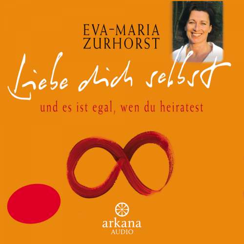 Cover von Eva-Maria Zurhorst - Liebe dich selbst und es ist egal, wen du heiratest
