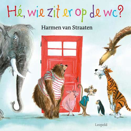Cover von Harmen van Straaten - Grappige en ondeugende rijmprentenboeken - Hé, wie zit er op de wc?