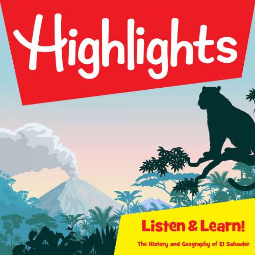 Cover von Highlights For Children - Highlights Listen & Learn! - The History and Geography of El Salvador