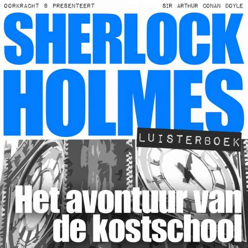 Cover von Arthur Conan Doyle - Sherlock Holmes - Het avontuur van de kostschool