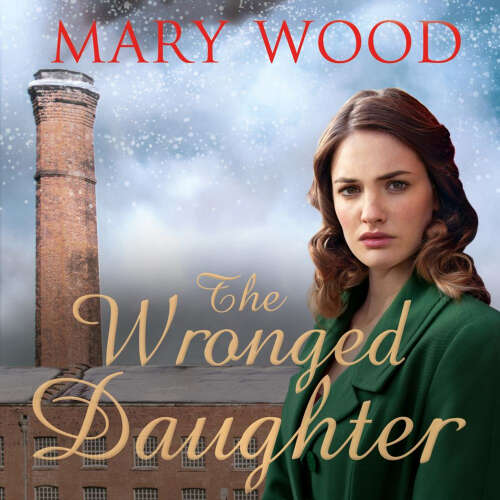 Cover von Mary Wood - The Girls Who Went To War - Book 3 - The Wronged Daughter