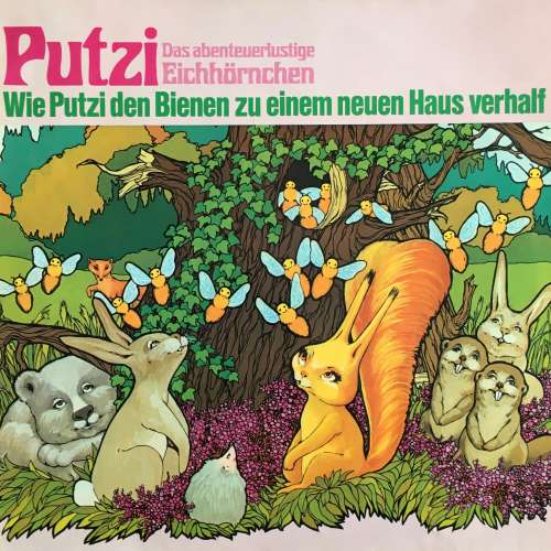 Cover von Putzi - Das abenteuerlustige Eichhörnchen - Folge 2 - Wie Putzi den Bienen zu einem neuen Haus verhalf