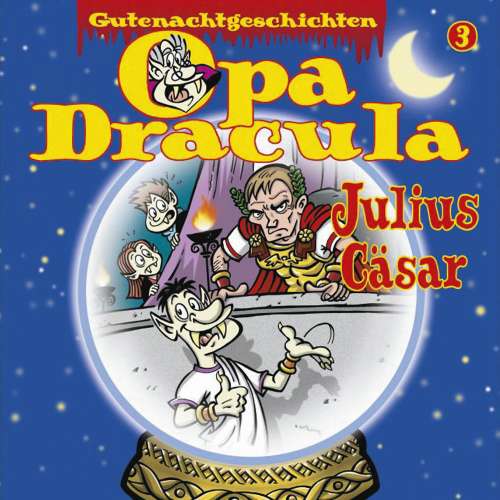 Cover von Opa Draculas Gutenachtgeschichten - Opa Draculas Gutenachtgeschichten - Folge 3 - Julius Cäsar