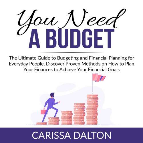 Cover von You Need a Budget - You Need a Budget - The Ultimate Guide to Budgeting and Financial Planning for Everyday People, Discover Proven Methods on How to Plan Your Finances to Achieve Your Financial Goals