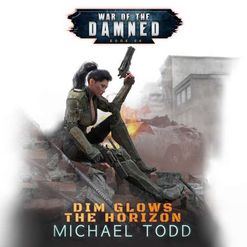 Cover von Michael Todd - War of the Damned - Book 4 - Dim Glows The Horizon