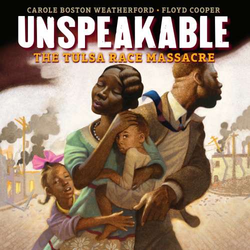 Cover von Carole Boston Weatherford - Unspeakable - The Tulsa Race Massacre