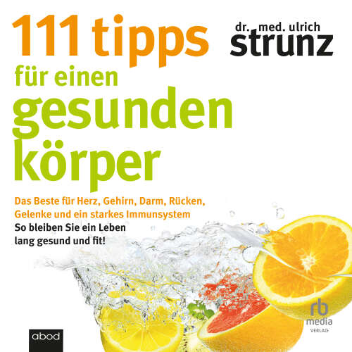 Cover von Dr. med. Ulrich Strunz - 111 Tipps für einen gesunden Körper - Das Beste für Herz, Gehirn, Darm, Rücken, Gelenke und ein starkes Immunsystem ...