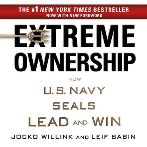Cover von Jocko Willink - Extreme Ownership How U.S. Navy SEALs Lead and Win