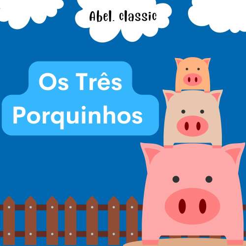 Cover von Abel Classics - Os três porquinhos