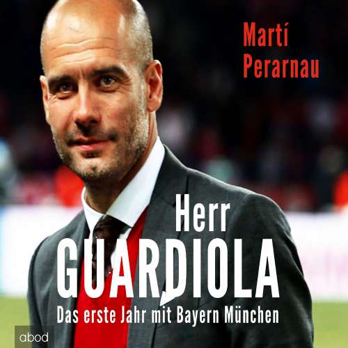 Cover von Martí Perarnau - Herr Guardiola - Das erste Jahr mit Bayern München