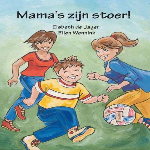 Cover von Elsbeth de Jager - Mama's zijn stoer!