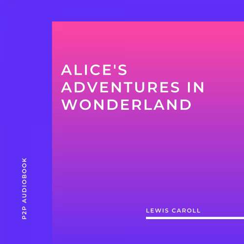 Cover von Lewis Caroll - Alice's Adventures in Wonderland