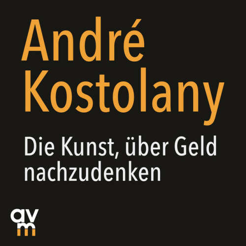 Cover von André Kostolany - Die Kunst, über Geld nachzudenken