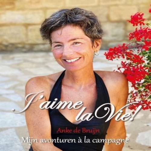 Cover von Anke de Bruijn - J'aime la Vie!